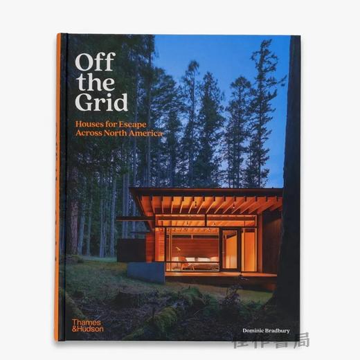 Off the Grid: Houses for Escape Across North America / 离网：北美各地的离网房屋 商品图0