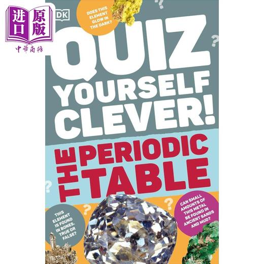 预售 【中商原版】DK测试小题集 化学元素 Quiz Yourself Clever The Periodic Table 英文原版 儿童科普绘本 自然科学读物 百科图书 商品图0