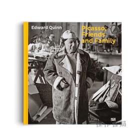 Picasso、Friends and Family: Photographs by Edward Quinn / 毕加索、朋友和家人：爱德华·奎恩的摄影作品