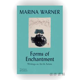 Forms of Enchantment:Writings on Art & Artists / 魅力的形式：关于艺术和艺术家的著作