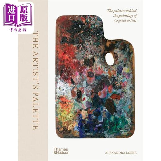 【中商原版】The Artists Palette 进口艺术 50位伟大艺术家绘画背后的调色板 T&H 商品图0