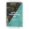 How to Understand Art (Art Essentials) / 如何理解艺术（艺术精要） 商品缩略图0