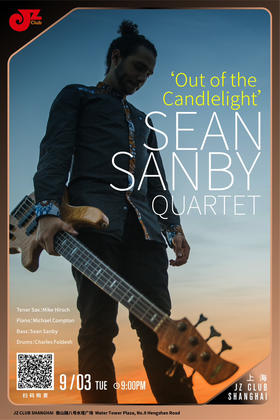 【上海 9.3 晚9点 】‘Out of the Candlelight’- Sean Sanby Quartet