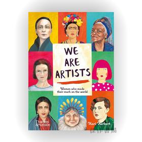 We are Artists: Women who made their mark on the world / 我们是艺术家：在世界上留下印记的女人