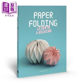 【中商原版】Paper Folding Learn In A Weekend 进口艺术 初学者折纸指南 "周末学习 "系列