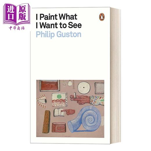 预售 【中商原版】I Paint What I Want to See 进口艺术 我画我想看的  Philip Guston Penguin企鹅出版 商品图0