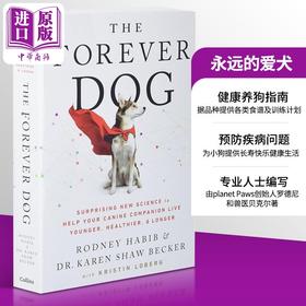 【中商原版】永远的爱犬 让你的犬类伙伴更年轻 更健康 更长寿的神奇科学 The Forever Dog 英文原版 Rodney Habib