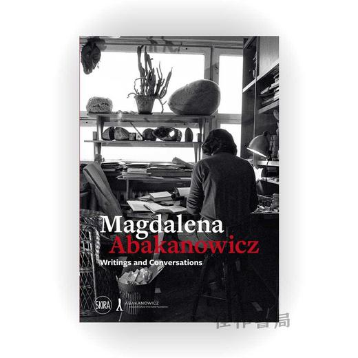 Magdalena Abakanowicz: Writings and Conversations / 玛格达莱娜·阿巴卡诺维茨：著作与对话 商品图0