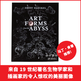 Art Forms from the Abyss: Ernst Haeckel's Images from the HMS Challenger Expedition/来自深渊的艺术形式