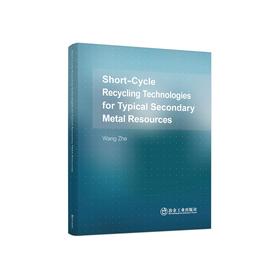 Short-Cycle Recycling Technologies for Typical Secondary Metal Resources/Wang Zhe