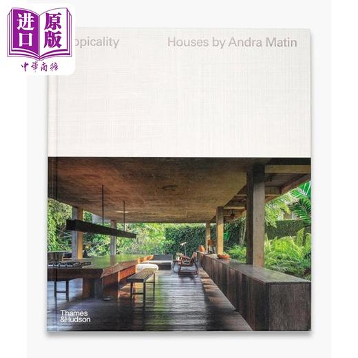 预售 【中商原版】Tropicality: The Houses Of Andra Matin 进口艺术 热带风情 安德拉马廷的房子 T&H 商品图0