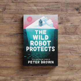 预售 荒野机器人的保护 荒野机器人系列第三部 彼得·布朗 Peter Brown 机器人罗兹的冒险 英文原版 The Wild Robot Protects