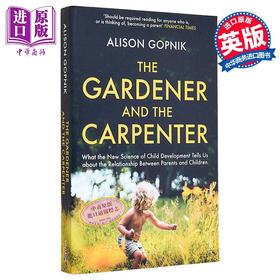 【中商原版】园丁与木匠 儿童发展的新科学 The Gardener and the Carpenter 英文原版 Alison Gopnik 生活休闲 家庭