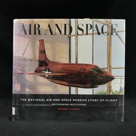 空气与空间：美国国家航空航天博物馆的飞行故事 277幅彩色199幅黑白插图 精装16开