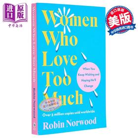 【中商原版】爱得太多的女人 当你不断希望他改变 Women Who Love Too Much 英文原版 Robin Norwood 生活休闲 情感与家庭