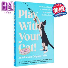 【中商原版】玩你的猫 互动玩耍指南让你的猫更快乐更健康 Play With Your Cat 英文原版 Mikel Maria Delgado 生活休闲