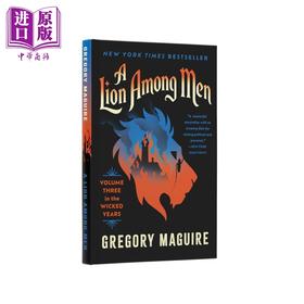 预售 【中商原版】众人之狮 女魔纪元第三卷 英文原版 A Lion Among Men Volume Three in the Wicked Years Gregory Maguire