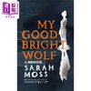 预售 【中商原版】莎拉 莫斯回忆录 我的美好 光明 狼 英文原版 My Good Bright Wolf A Memoir Sarah Moss 女性主义文学 商品缩略图0