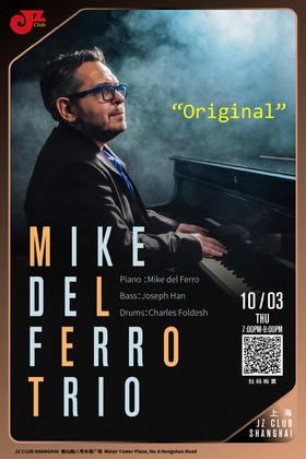 【上海 10.3  晚7点】Mike del Ferro Trio-Original