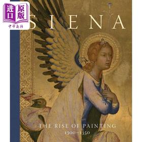 预售 【中商原版】Siena The Rise Of Painting 进口艺术 锡耶纳 绘画的兴起 1300-1350年