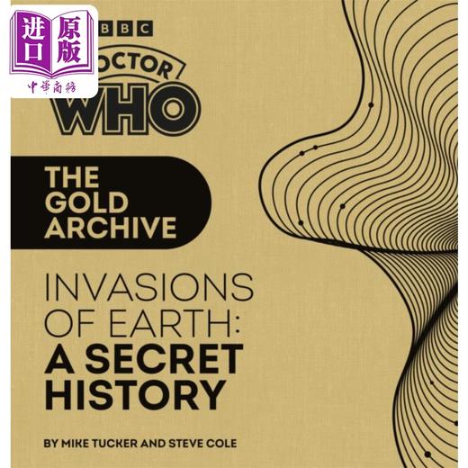 预售 【中商原版】神秘博士 黄金档案 全彩图解指南 Doctor Who The Gold Archive Invasions of Earth 英文原版 Mike Tucker  商品图0