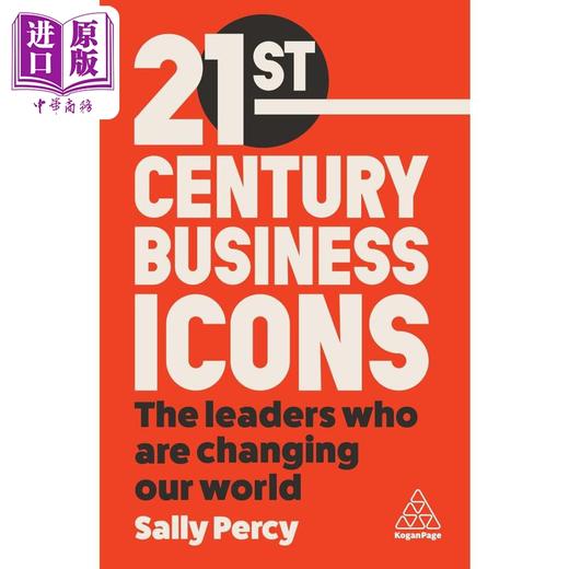 【中商原版】21世纪商业偶像 英文原版 21st Century Business Icons Leaders Who Are Changing our World Sally Percy 商品图0