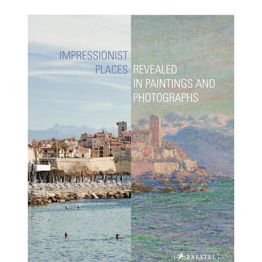 【现货】Impressionist Places: Revealed in Paintings and Photographs | 印象派名胜：绘画与摄影 商品图0