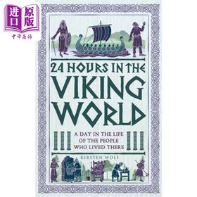 预售 【中商原版】维京世界的 24 小时 那里居民的一天 英文原版 24 Hours in the Viking World Kirsten Wolf