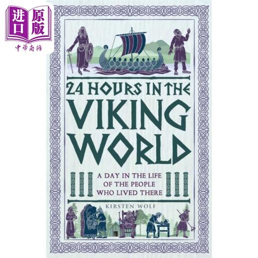 预售 【中商原版】维京世界的 24 小时 那里居民的一天 英文原版 24 Hours in the Viking World Kirsten Wolf 商品图0