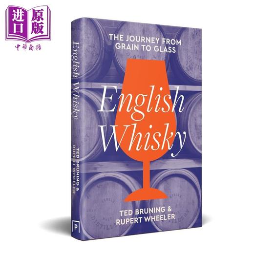 预售 【中商原版】英国威士忌 从谷物到酒杯的旅程 English Whisky journey from grain to glass 英文原版 Ted Bruning 苏格兰酿酒 商品图0