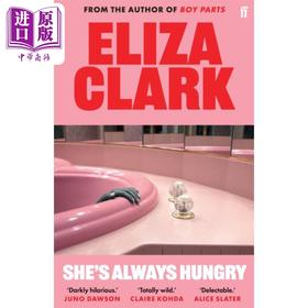 预售 【中商原版】她总是饥饿 英文原版 She is Always Hungry Eliza Clark 伊丽莎 克拉克