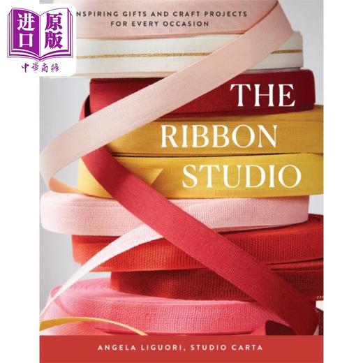 【中商原版】丝带工作室 适合各种场合的创意礼品和工艺项目 英文原版 The Ribbon Studio: Inspiring Gifts STUDIO CARTA 商品图0