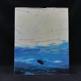 北方的呼唤：探险家的北极之旅 300幅彩色插图 精装大16开