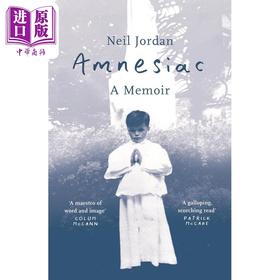 预售 【中商原版】失忆症 尼尔乔丹回忆录 英文原版 Amnesiac A Memoir Neil Jordan 爱尔兰导演和小说家 自传