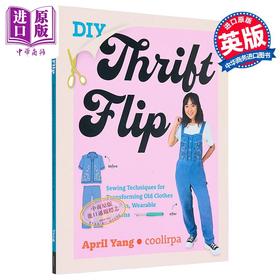 【中商原版】旧衣服变新时尚 DIY 教程 DIY Thrift Flip 英文原版 April Yang and Coolirpa 生活休闲 家居生活