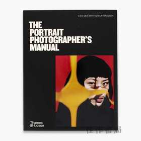 The Portrait Photographer's Manual / 肖像摄影师手册