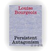 Louise Bourgeois: Persistent Antagonism / 路易丝·布尔乔亚：持久的对抗主义 商品缩略图0