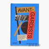 The Avant-Gardists: Artists in Revolt in the Russian Empire and the Soviet Union 1917-1935 / 先锋艺术家：1 商品缩略图0