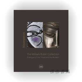 Masterpieces from the William Rubin Collection: Dialogue of the Tribal and the Modern and its Herita