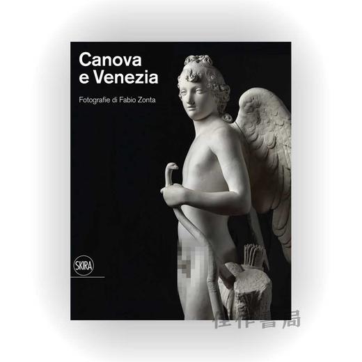 Canova e Venezia : Photographs by Fabio Zonta / 卡诺瓦与威尼斯：法比奥·宗塔拍摄（双语版） 商品图0