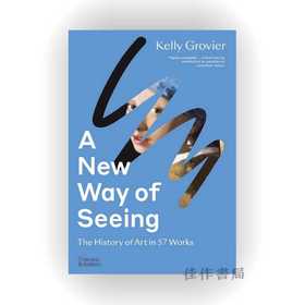 A New Way of Seeing: The History of Art in 57 Works / 一种新的观看方式：57件作品中的艺术史