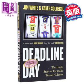 【中商原版】截止日 足球转会市场的内幕故事 英文原版 Deadline Day The Inside Story Jim White Kaveh Solhekol
