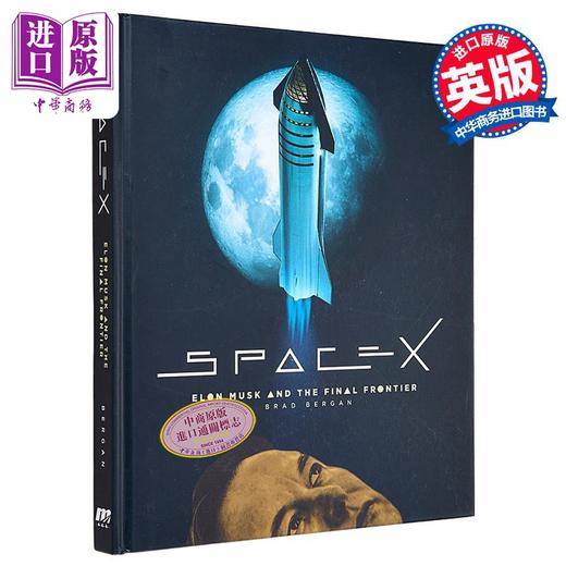 预售 【中商原版】Space X 埃隆·马斯克和前沿科技 SpaceX Elon Musk and the Final Frontier 英文原版 Brad Bergan 商品图1