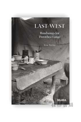 Last West: Roadsongs for Dorothea Lange / 最后的西部：多萝西亚·兰格的公路歌曲