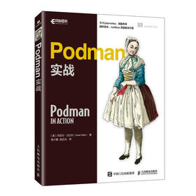 Podman实战 Kubernetes微服务Linux Docker容器技术计算机软件开发书籍