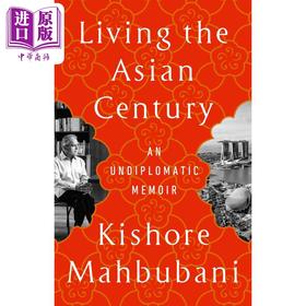 预售 【中商原版】新加坡外交官马凯硕回忆录 生活在亚洲的世纪 Living Asian Century A Memoir 英文原版 Kishore Mahbubani