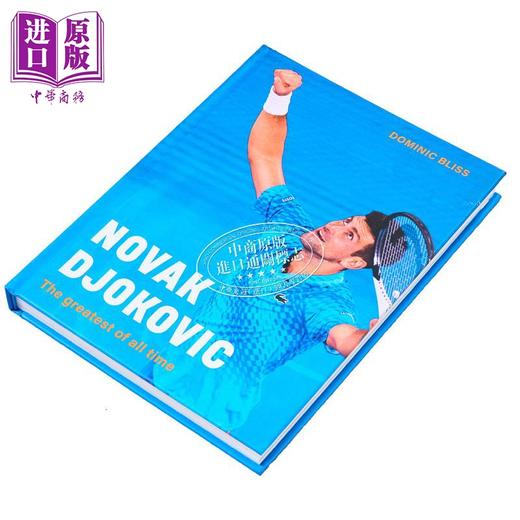 【中商原版】诺瓦克德约科维奇 史上伟大的球员 Novak Djokovic The greatest of all time 英文原版 Dominic Bliss 商品图3