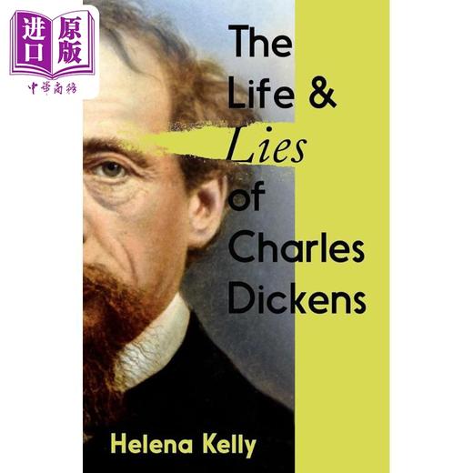 【中商原版】查尔斯 狄更斯的生活与谎言 英文原版 The Life and Lies of Charles Dickens Helena Kelly 商品图0