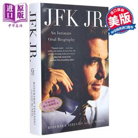 【中商原版】小肯尼迪 亲密的口述传记 英文原版 JFK Jr An Intimate Oral Biography RoseMarie Terenzio