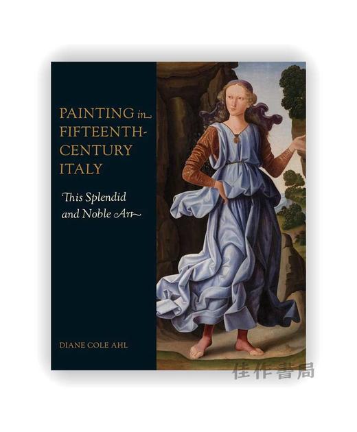 Painting in Fifteenth-Century Italy: This Splendid and Noble Art / 十五世纪意大利的绘画：灿烂而高贵的艺术 商品图0